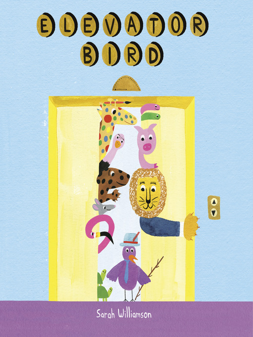 Title details for Elevator Bird by Sarah Williamson - Wait list